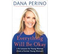 Dana Perino Everything Will Be Okay (Copertina rigida)