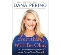 Dana Perino Everything Will Be Okay (Tascabile)