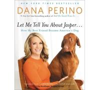 Dana Perino Let Me Tell You About Jasper... (Tascabile)