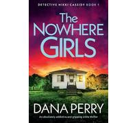 Dana Perry The Nowhere Girls (Tascabile) Detective Nikki Cassidy