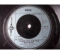 Dana - Please Tell Him That I Said Hello - Dana 7" 45