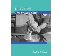 Dana Polan Julia Child's the French Chef (Tascabile) Spin-Offs