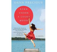Dana Precious Born Under a Lucky Moon (Tascabile)