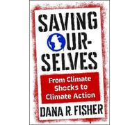 Dana R. Fisher Saving Ourselves (Copertina rigida) Society and the Environment