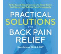 Dana Santas CSCS, E-RYT Practical Solutions for Back Pain Relief (Tascabile)