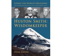 Dana Sawyer Huston Smith: Wisdomkeeper (Tascabile)