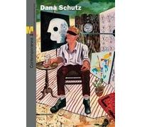 Dana Schutz. Contemporanea. Ediz. italiana e inglese