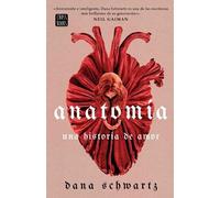 Dana Schwartz Anatomía: Una Historia de Amor (Tascabile)