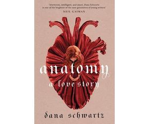 Dana Schwartz Anatomy: A Love Story (Tascabile)