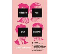Dana Schwartz Choose Your Own Disaster (Tascabile)