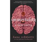 Dana Schwartz Immortality: A Love Story (Tascabile)