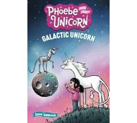 Dana Simpson Galactic Unicorn (Tascabile) Phoebe and Her Unicorn