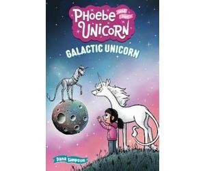 Dana Simpson Galactic Unicorn (Tascabile) Phoebe and Her Unicorn