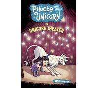 Dana Simpson Phoebe and Her Unicorn in Unicorn Theater (Copertina rigida)