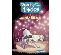 Dana Simpson Phoebe and Her Unicorn in Unicorn Theater (Tascabile)