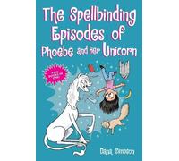 Dana Simpson The Spellbinding Episodes of Phoebe and Her Unicorn (Tascabile)