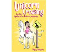 Dana Simpson Unicorn Crossing (Copertina rigida) Phoebe and Her Unicorn