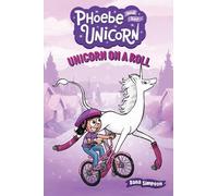 Dana Simpson Unicorn on a Roll (Tascabile) Phoebe and Her Unicorn
