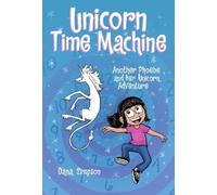Dana Simpson Unicorn Time Machine (Tascabile) Phoebe and Her Unicorn