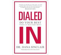 Dialed in: How to Perform Under Pressure