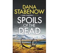 Dana Stabenow Spoils of the Dead (Copertina rigida) Liam Campbell