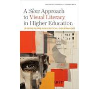 Dana Statton Thompson Ste A Slow Approach to Visual Literacy in High (Tascabile)