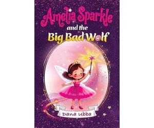 Dana Ubba Amelia Sparkle and the Big Bad Wolf (Copertina rigida)