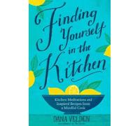 Dana Velden Finding Yourself in the Kitchen (Copertina rigida)