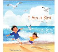 Dana Walrath I Am a Bird (Copertina rigida)