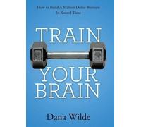 Dana Wilde Train Your Brain (Copertina rigida)