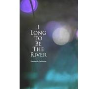 Danabelle Gutierrez I long to be the river (Tascabile)
