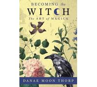 Danae Moon Thorp Becoming the Witch (Tascabile)