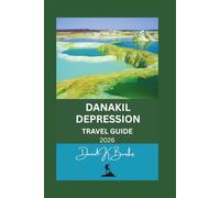 DANAKIL DEPRESSION TRAVEL GUIDE 2026: A Practical, Safety-Focused Guide to Ethiopia’s Extreme Landscape, Guided Expeditions, Real Risks, and Responsible Travel