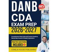 DANB CDA Exam Prep: Comprehensive Study Guide with Practice Questions, Step-by-Step Answers & Detailed Explanations