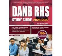 DANB RHS Study Guide 2026-2027: Complete Prep to Master X-Ray Safety, Radiographic Techniques, and Infection Control with 450+ Questions, 5 Full-Length Tests, and Step-by-Step Explanations