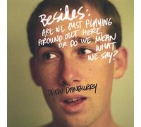 Danburry, Drew - Besides-Are We Just Playing Around Out Here Or Do