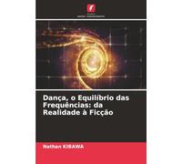 Dança, o Equilíbrio das Frequências: da Realidade à Ficção
