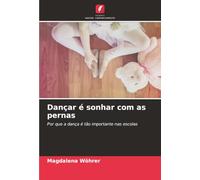 Dançar é sonhar com as pernas: Por que a dança é tão importante nas escolas