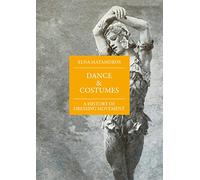 Dance and Costumes: A History of Dressing Movement