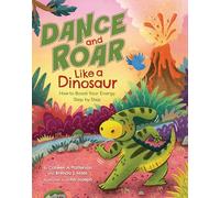 Dance and Roar Like a Dinosaur: How to Boost Your Energy Step by Step