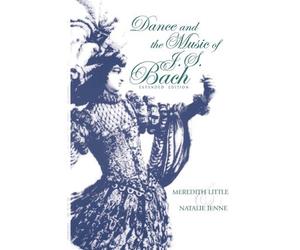 [(Dance and the Music of J. S. Bach )] [Author: Meredith Little] [Jan-2009]