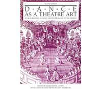 Dance As a Theatre Art: Source Readings in Dance History from 1581 to the Present