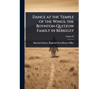 Dance at the Temple of the Wings, the Boynton-Quitzow Family in Berkeley