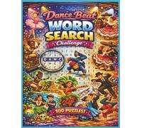 Dance Beat Word Search Challenge: A World of Rhythm and Word Fun - 100 Dance-Inspired Puzzles for Kids | 100 Fun Word Search Puzzles Celebrating Dance Moves Around the World