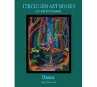 Dance - Color By Number Circulism Book : Superior paper edition