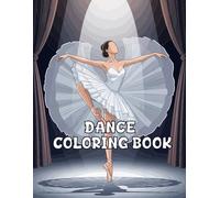 Dance Coloring Book: Color the Rhythm, Dance-Inspired Quotes, Patterns and Mandalas for Girls & Enthusiast