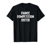 Dance Competition Sister Maglietta