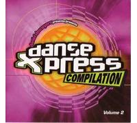 DANCE Compilation - Dance xpress Compilation Vol. 2 (Presented By Daniel Desnoyers)