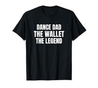 Dance Dad Funny The Wallet The Legend Maglietta