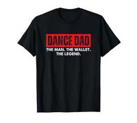 Dance Dad Red The Man The Wallet The Legend Funny Maglietta